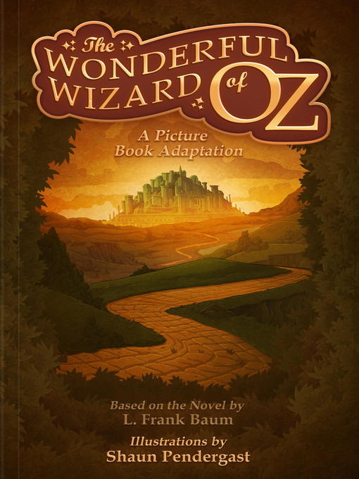 Title details for The Wonderful Wizard of Oz, a Picture Book Adaptation by L. Frank Baum - Available